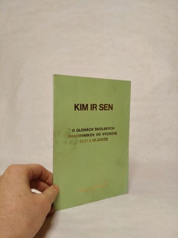 Kim Ir Sen - o úlohách školských pracovníkov vo výchove detí a mládeže