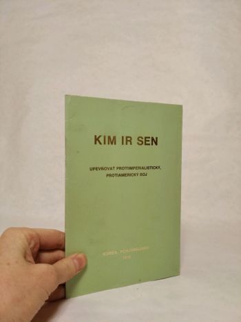 Kim Ir Sen - Upevňovať protiimperialistický, protiamerický boj