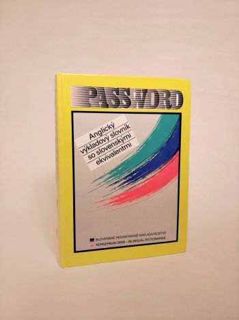  Password: Anglický výkladový slovník so slovenskými ekvivalentmi