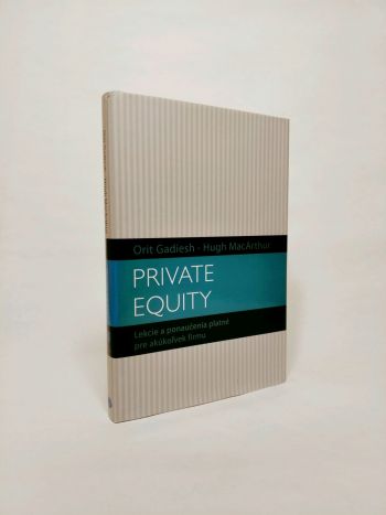  Private Equity (Lekcie a ponaučenia platné pre akúkoľvek firmu)
