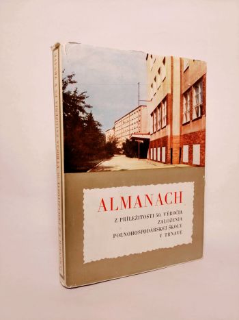 Almanach pri príležitosti 50. výročia založenia Poľnohospodárskej školy v Trnave