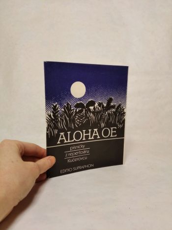 Aloha oe - Písničky z repertoáru Kučerovcu