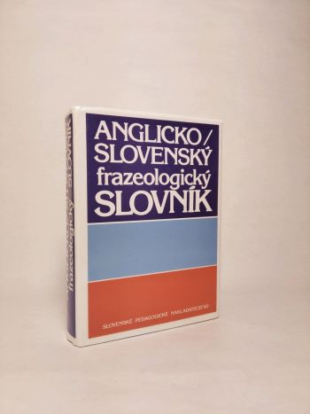 Anglicko Slovenský frazeologický slovník