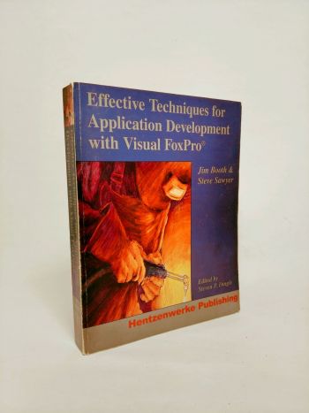 Effective techniques for application development with Visual FoxPro