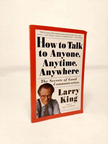 How to Talk to Anyone, Anytime, Anywhere : The Secrets of Good Communication