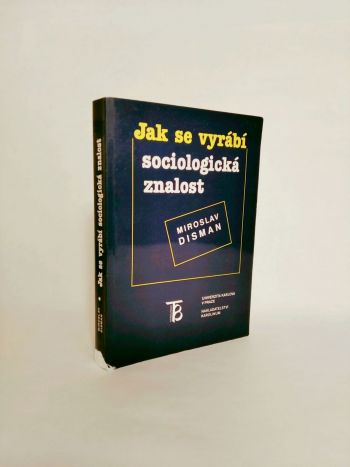 Jak se vyrábí sociologická znalost