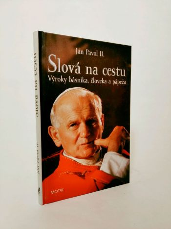 Ján Pavol II. - Slová na cestu