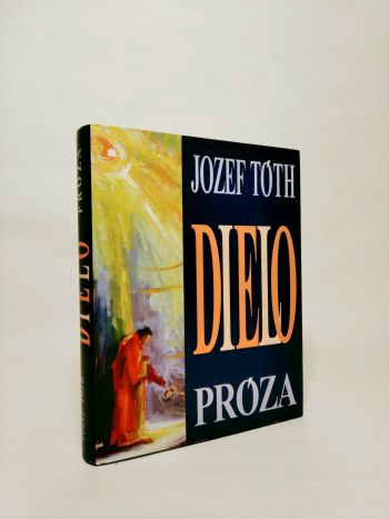 Jozef Tóth: Dielo. Próza