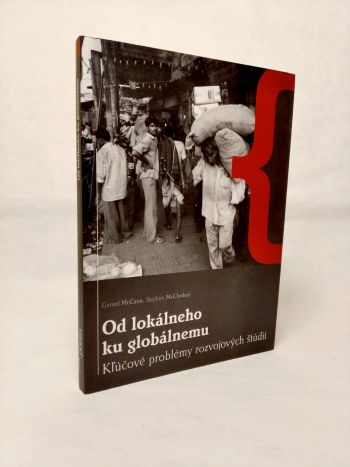 Od lokálneho ku globálnemu – kľúčové problémy rozvojových štúdií 