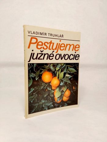 Pestujeme južné ovocie