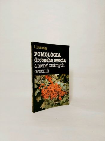 Pomológia drobného ovocia a menej známych ovocnín