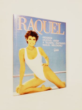 Raquel : program celkové krásy a tělesné zdatnosti Raquel Welchové