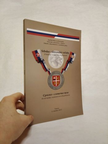 Srbsko-slovenské vzťahy. Z histórie, súčasnosti a budúcnosti