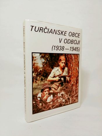 Turčianske obce v odboji (1938 - 1945)