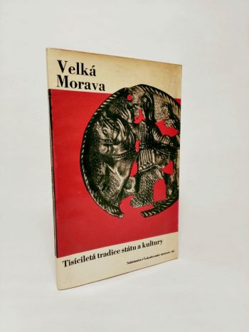 Velká Morava. Tisíciletá tradice státu a kultury