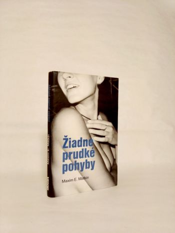 Žiadne prudké pohyby